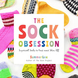 The Sock Obsession: Supercool Socks to Knit and Show Off  by Summer Lee