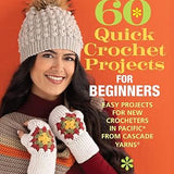 60 Quick Crochet Projects for Beginners: Easy Projects for New Crocheters