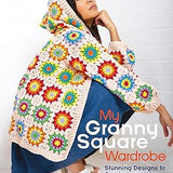 My Granny Square Wardrobe by Sam Sabido