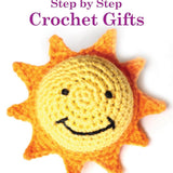 Step by Step: Crochet Gifts (Compact Guides) by Katherine Marsh